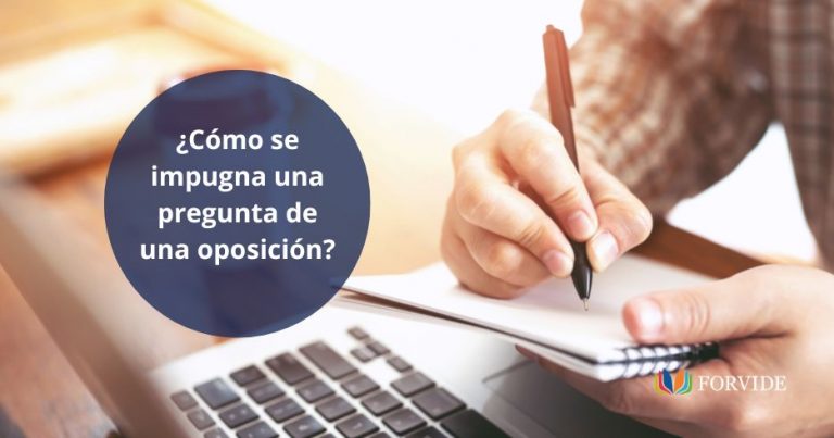 Todo lo que debes saber sobre cómo se impugna una pregunta de oposición