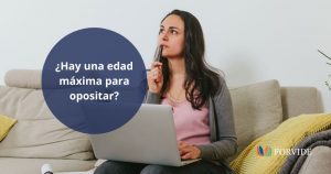 ¿Hay una edad máxima para opositar? Hablamos sobre los requisitos