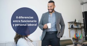 8 diferencias entre funcionario y personal laboral