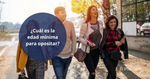 ¿Cuál es la edad mínima para opositar en España?